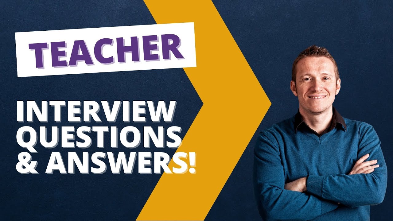 20+ Interview Questions and Answers for Teacher Interview